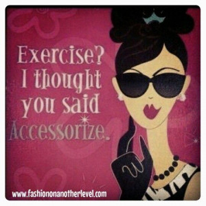 Exercise vs Accessorizing