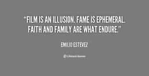 quote-Emilio-Estevez-film-is-an-illusion-fame-is-ephemeral-13355.png