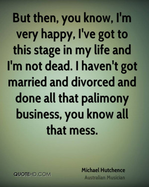 but then you know i m very happy i ve