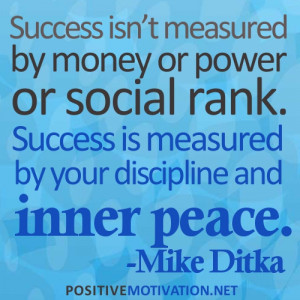Isn’t Measured By Money or Power or Social Rank. Success Is Measured ...
