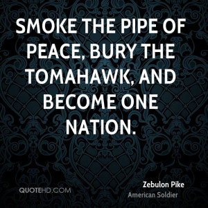 Zebulon Pike Peace Quotes