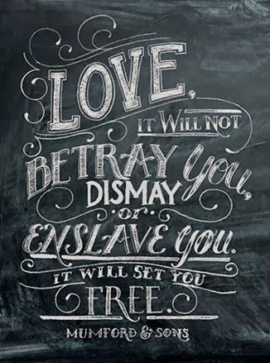 ... you, dismay or enslave you It will set you free | Inspirational Quotes