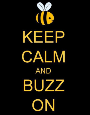 ... keep calm because bees are so frikin' scary!! I freak out every time