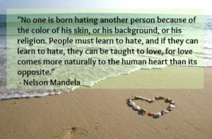 Nelson Mandela on how racism is not born, and yes, we should all teach ...