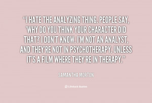 quote-Samantha-Morton-i-hate-the-analyzing-thing-people-say-48515.png