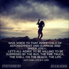 Give voice to that inner child of astonishment and surprise and sheer ...