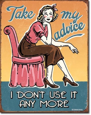Take My Advice Tin Sign