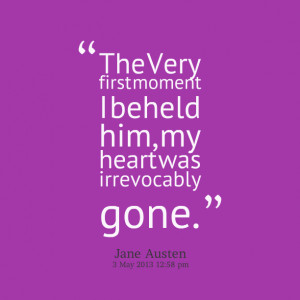 Quotes Picture: the very first moment i beheld him, my heart was ...