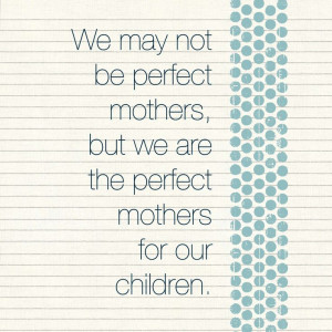 Perfect mothers #quote
