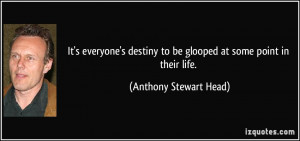 More Anthony Stewart Head Quotes