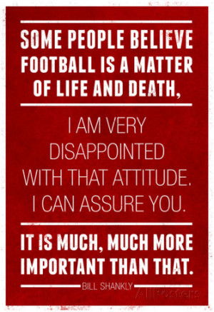 Bill Shankly Football Quote Sports Poster