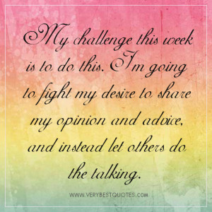 My challenge this week is to do this. I’m going to fight my desire ...
