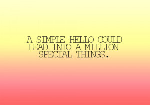 ... this Simple Hello Could Lead Million Things Quotes Sayings And picture