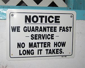 Fast Service... No Matter How Long It Takes | Funny Signs