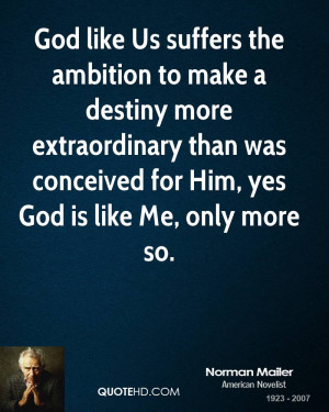 God like Us suffers the ambition to make a destiny more extraordinary ...