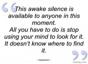 this awake silence is available to anyone adyashanti