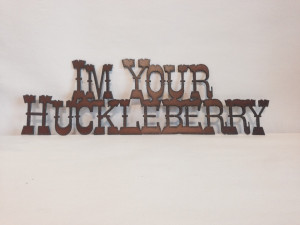 Doc Holliday Quotes Ill Be Your Huckleberry I'm your huckleberry ...