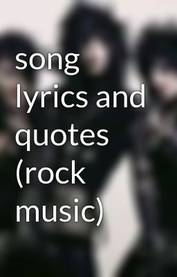 song lyrics and quotes (rock music)