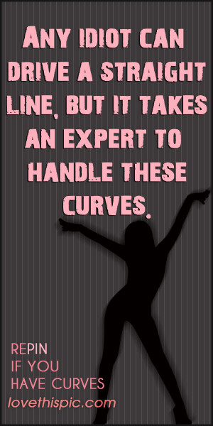 Love These Curves Quotes