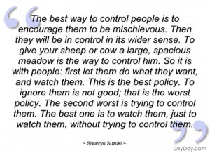 the best way to control people is to