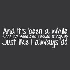 It's Been A While - Staind. More