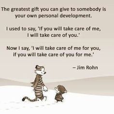 You take care of you for me :-) More
