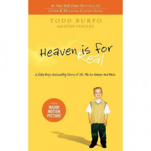 ... Real: A Little Boy's Astounding Story of His Trip to Heaven and Back