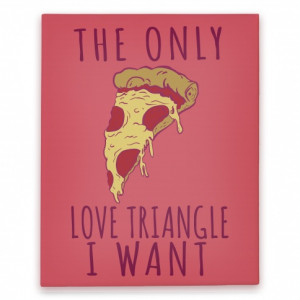 The Only Love Triangle I Want Canvas Print