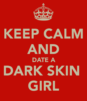 Keep Calm And Love Dark Skin
