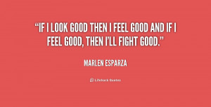 quote-Marlen-Esparza-if-i-look-good-then-i-feel-157740.png
