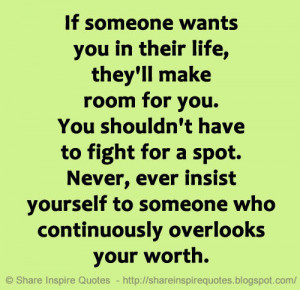 ... ever insist yourself to someone who continuously overlooks your worth