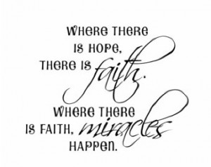 Wall Quote Vinyl Decal - Where There is Hope There is Faith Saying for ...