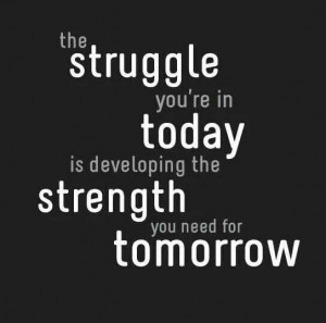 Strength you need for tomorrow..