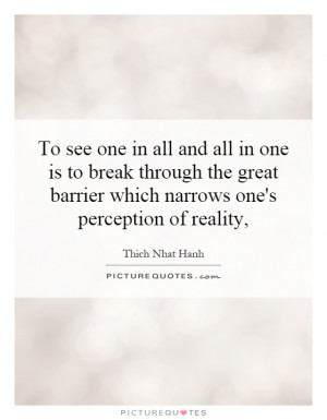 To see one in all and all in one is to break through the great barrier ...
