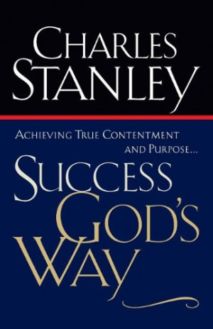 Success God's Way: Achieving True Contentment And Purpose