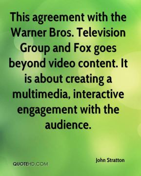 John Stratton - This agreement with the Warner Bros. Television Group ...
