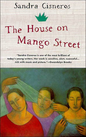 The House on Mango Street - by Sandra Cisneros