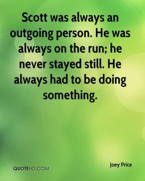 Outgoing Person Quotes Always an outgoing person.