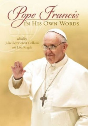 Pope Francis: In His Own Words (Collazo/Rogak) - Paperback