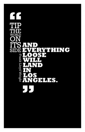 Typography in LA Quotes Frank Lloyd Wright