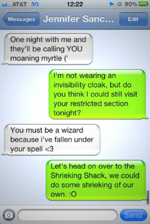 ... and I are having a Harry Potter pick-up line war. We’re awesome