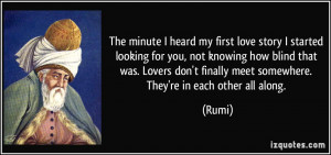 The minute I heard my first love story I started looking for you, not ...