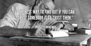 quote-Ernest-Hemingway-the-best-way-to-find-out-if-89197.png