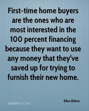 First time home buyers are the ones who are most interested in the 100