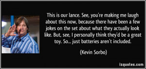 More Kevin Sorbo Quotes
