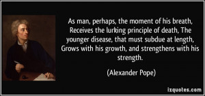 As man, perhaps, the moment of his breath, Receives the lurking ...