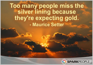 Motivational Quote - Too many people miss the silver lining because ...