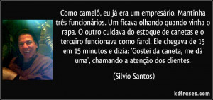 ... , me dá uma', chamando a atenção dos clientes. (Silvio Santos