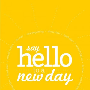 Hello, new day!