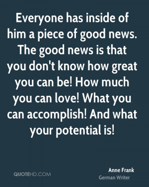 piece of good news. The good news is that you don't know how great ...